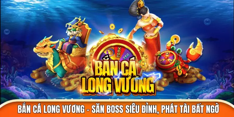 bắn cá long vương 23WIN