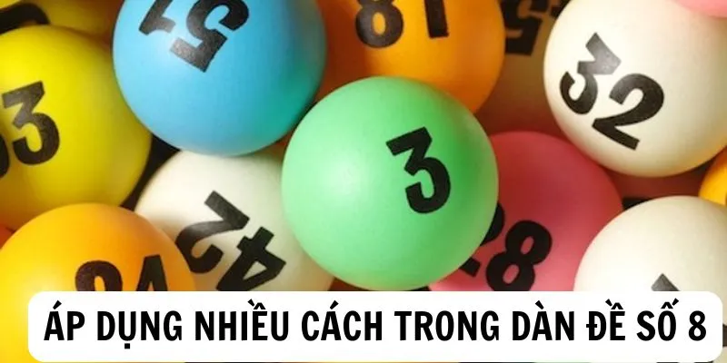 Dàn đề số 8 có thể kết hợp với nhiều cách khác nhau