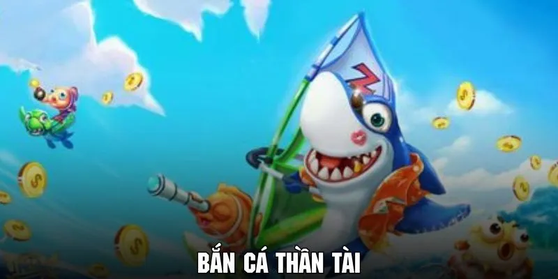 bắn cá thần tài